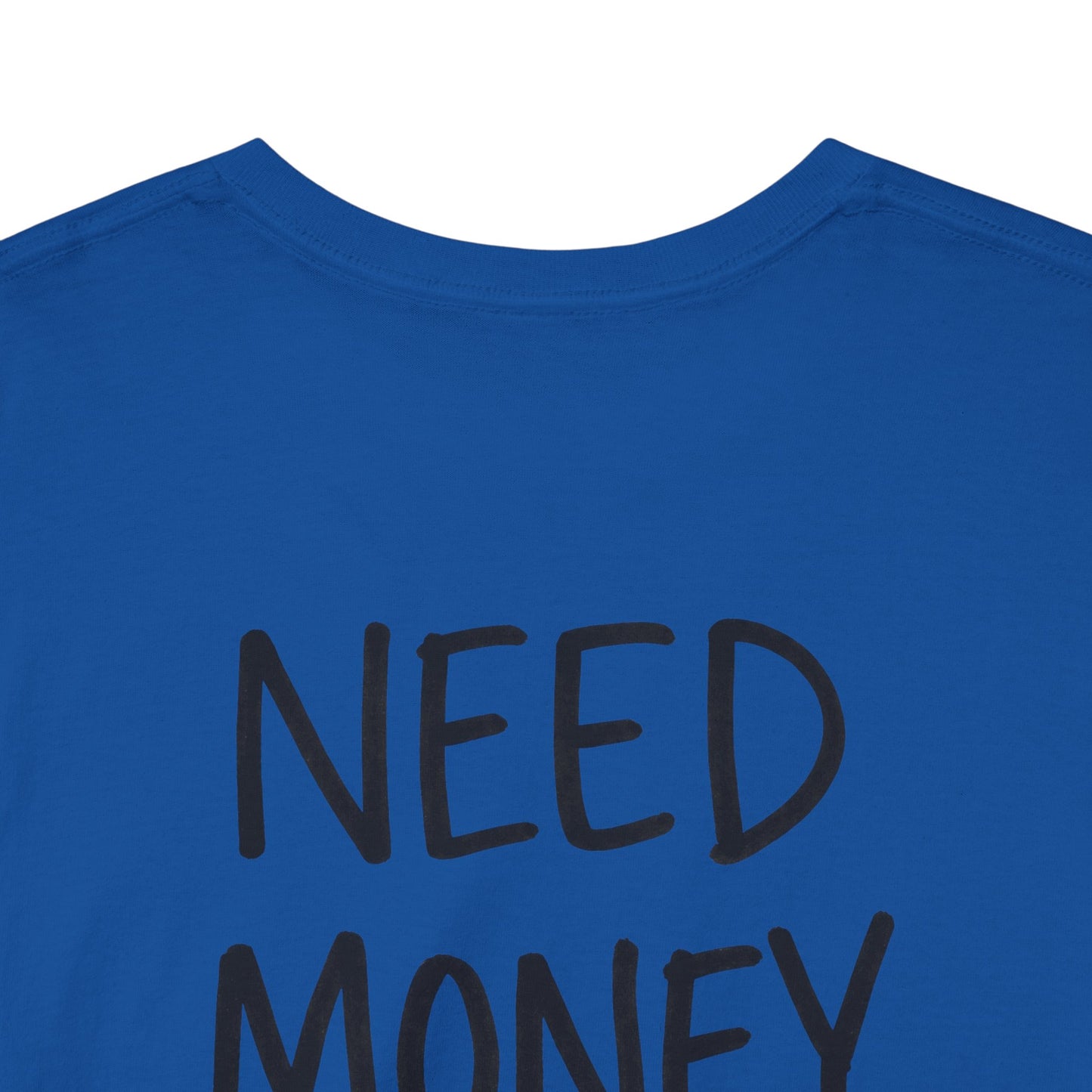 Need Money for Evals T-Shirt
