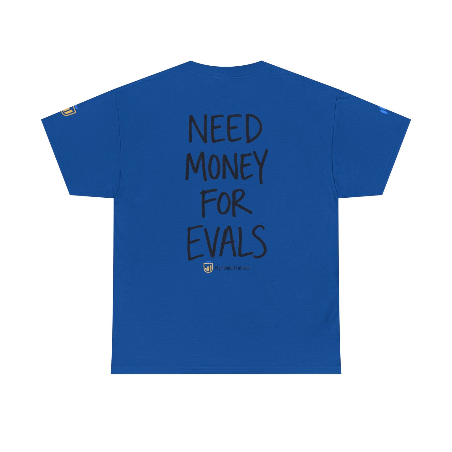 Need Money for Evals T-Shirt
