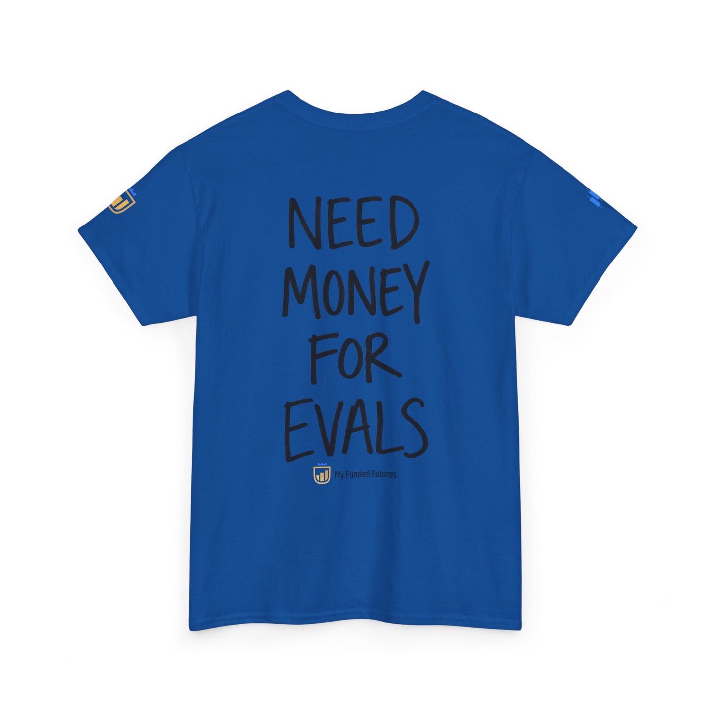 Need Money for Evals T-Shirt