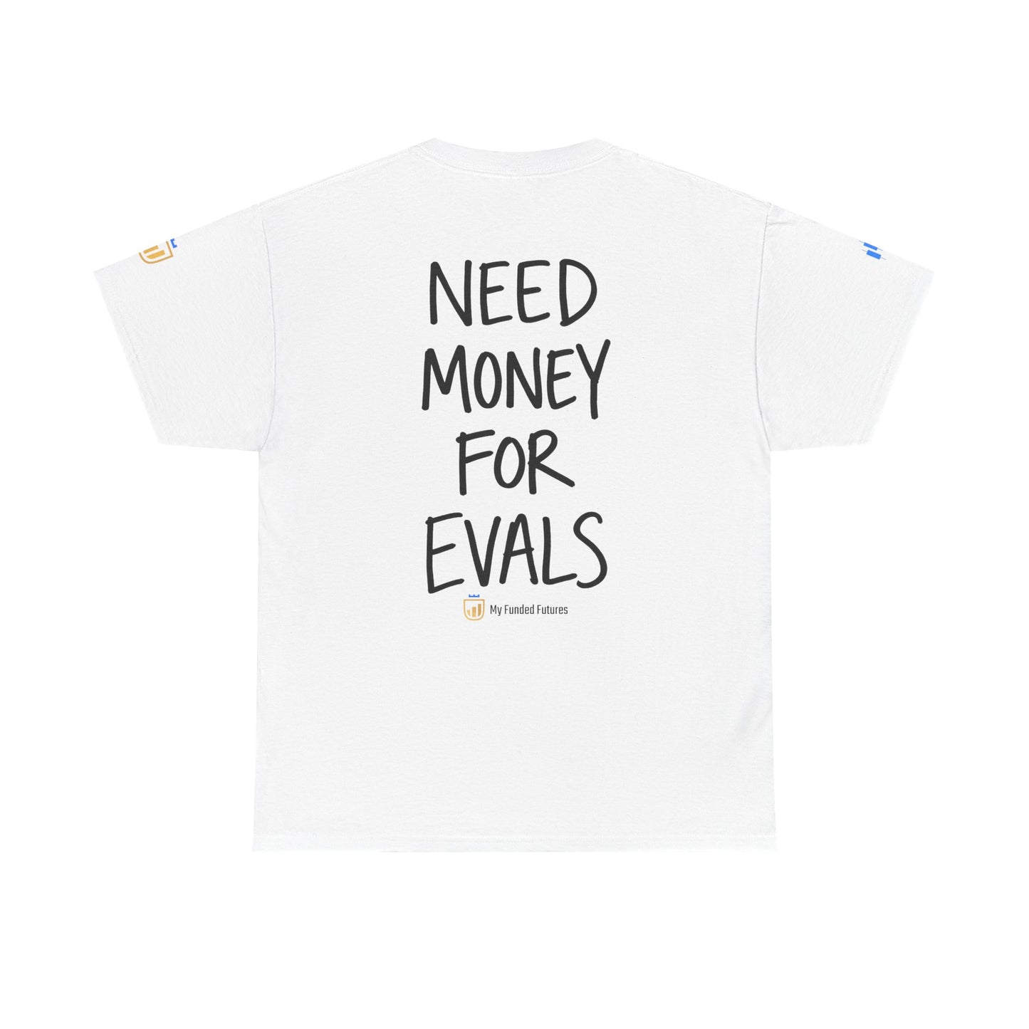 Need Money for Evals T-Shirt