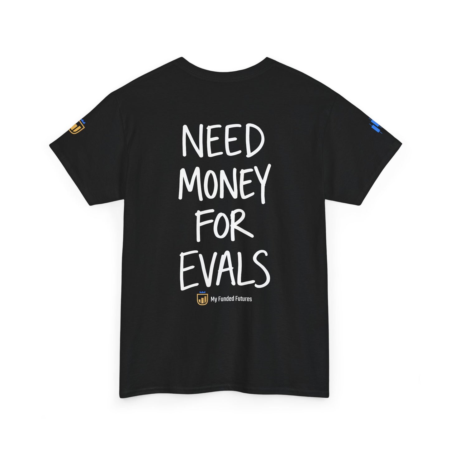 Need Money for Evals T-Shirt