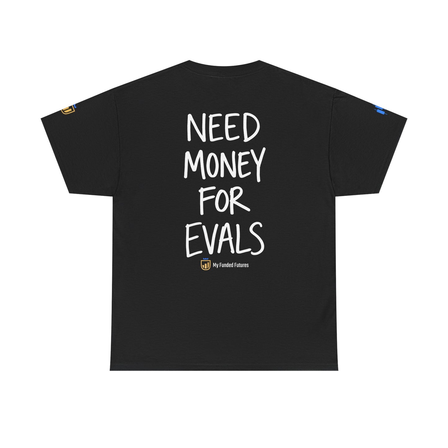 Need Money for Evals T-Shirt