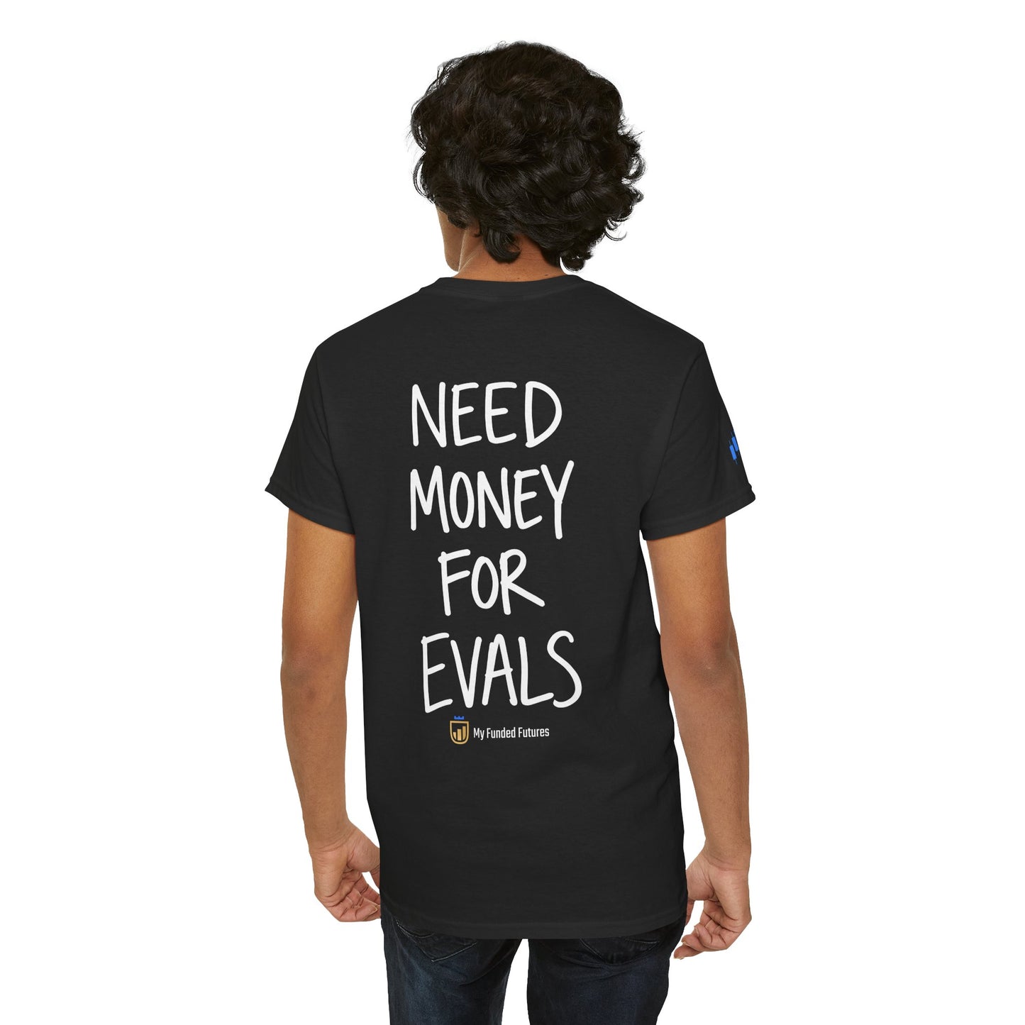 Need Money for Evals T-Shirt