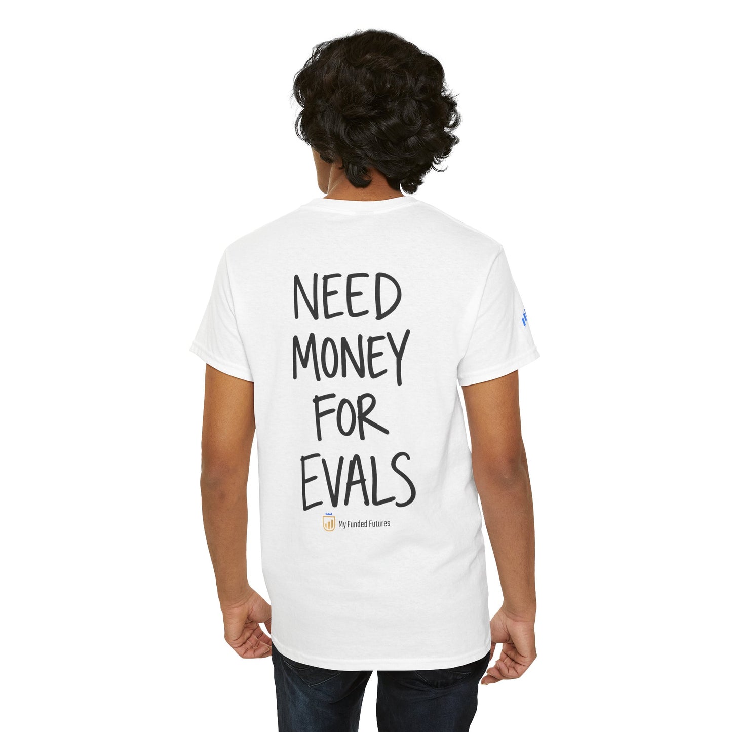 Need Money for Evals T-Shirt